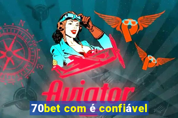 70bet com é confiável